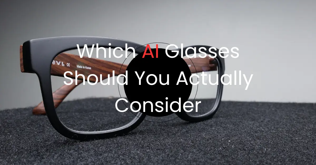 Smart Glasses Buyers Guide 2025