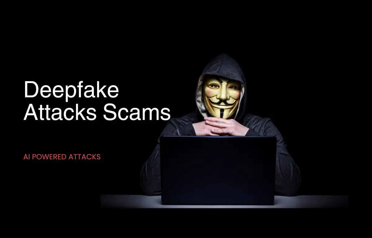 Ai Powered Deepfake Attacks Scams